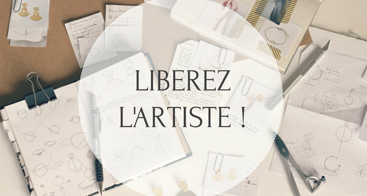 Les étapes de la création d'une collection - étape 1 : liberez l'artiste ! à retrouver sur www.apprendre-la-bijouterie.com