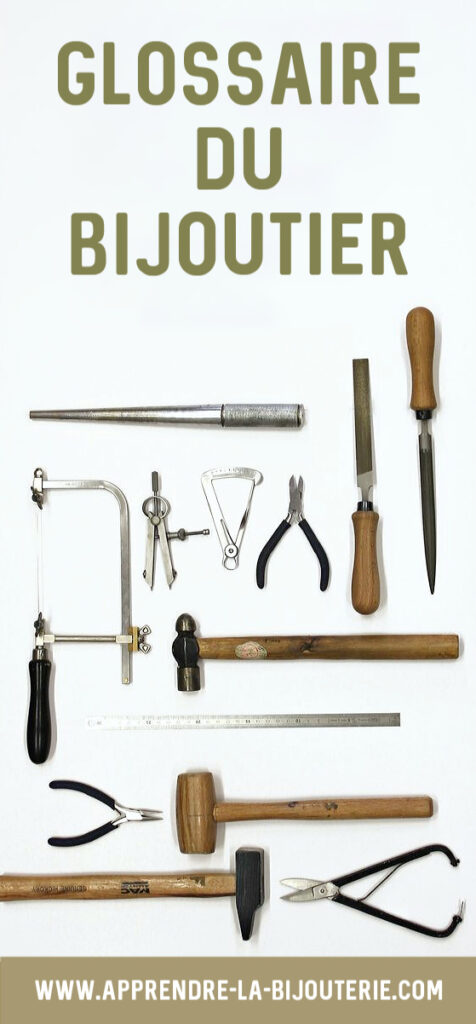 Retrouvez tous les termes et le vocabulaire de la bijouterie et du métier de bijoutier sur www.apprendre-la-bijouterie.com